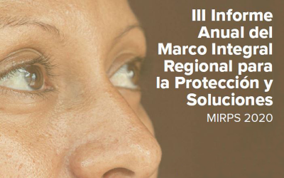 III Informe Anual del Marco Integral Regional para la Protección y Soluciones (MIRPS) 2020